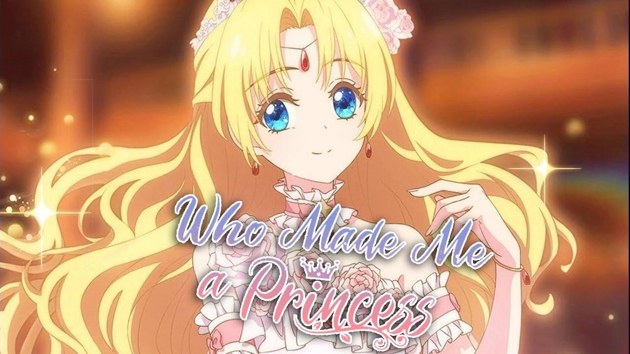 انمي Who Made Me a Princess مترجم