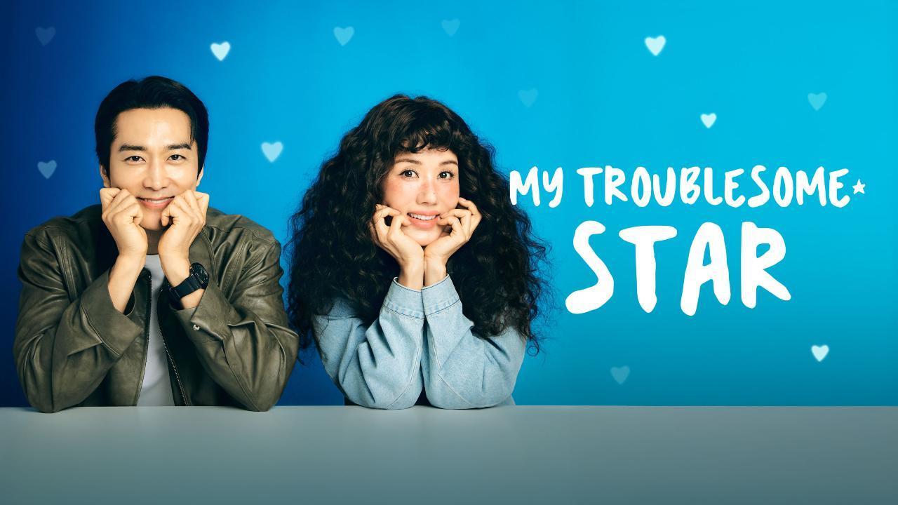 مسلسل نجمتي المزعجة My Troublesome Star مترجم
